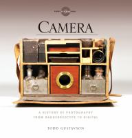 Camera : a history of photography from daguerreotype to digital