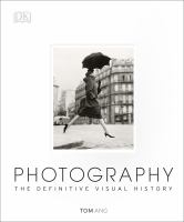 Photography : the definitive visual history