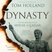 Dynasty : the rise and fall of the House of Caesar