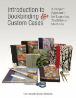 Introduction to bookbinding & custom cases : a project approach for learning traditional methods