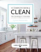 The complete book of clean : tips & techniques for your home
