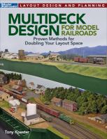 Multideck design for model railroads : proven methods for doubling your layout space