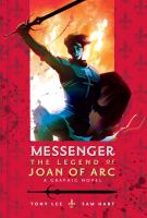 Messenger : the legend of Joan of Arc : a graphic novel