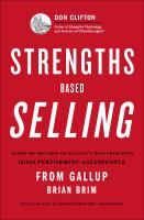 Strengths based selling : based on decades of Gallup's research into high-performing salespeople
