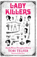 Lady killers : deadly women throughout history