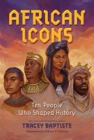 African icons : ten people who shaped history