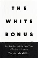 The white bonus : five families and the cash value of racism in America