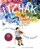 Itzhak : a boy who loved the violin