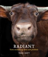 Radiant : farm animals up close and personal
