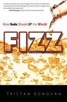 Fizz : how soda shook up the world