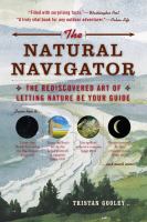 The natural navigator : the rediscovered art of letting nature be your guide
