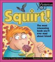 Squirt! : the most interesting book you'll ever read about blood