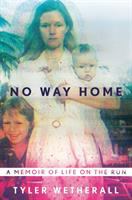 No way home : a memoir of life on the run
