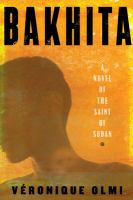 Bakhita : a novel of the Saint of Sudan