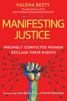 Manifesting justice : wrongly convicted women reclaim their rights