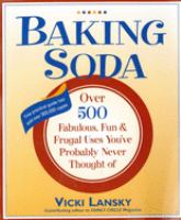 Baking soda : over 500 fabulous, fun and frugal uses you've probably never thought of