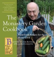 The monastery garden cookbook : farm-fresh recipes for the home cook