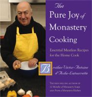 The pure joy of monastery cooking : essential meatless recipes for the home cook