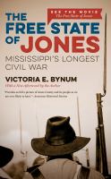 The free state of Jones : Mississippi's longest civil war