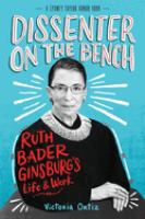 Dissenter on the bench : Ruth Bader Ginsburg's life and work