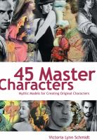45 Master characters : mythic models for creating original characters
