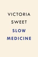 Slow medicine : the way to healing