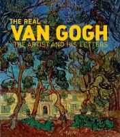 The real Van Gogh : the artist and his letters
