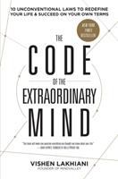 The code of the extraordinary mind : ten unconventional laws to redefine your life & succeed on your own terms