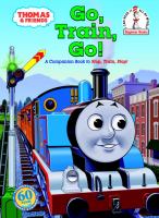 Go, train, go! : a Thomas the Tank Engine story