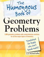 The humongous book of geometry problems : translated for people who don't speak math!!