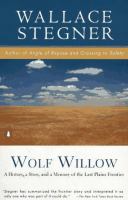Wolf willow : a history, a story, and a memory of the last plains frontier