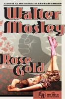 Rose Gold : an Easy Rawlins mystery