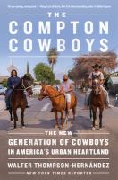 The Compton cowboys : the new generation of cowboys in America's urban heartland