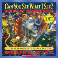 Can you see what I see? : dream machine : a picture adventure to search and solve