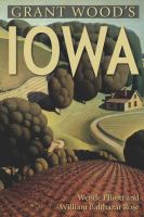 Grant Wood's Iowa : a visitor's guide