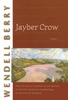 Jayber Crow : the life story of Jayber Crow, barber, of the Port William membership, as written by himself : a novel
