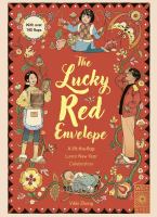 The lucky red envelope : a lift-the-flap Lunar New Year celebration