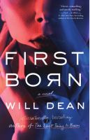First born : a novel / Will Dean