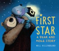 First star : a Bear and Mole story