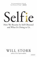 Selfie : how we became so self-obsessed and what it's doing to us
