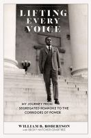 Lifting every voice : my journey from segregated Roanoke to the corridors of power