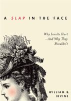A slap in the face : why insults hurt and why they shouldn't