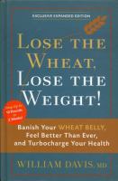Wheat belly : lose the wheat, lose the weight, and find your path back to health