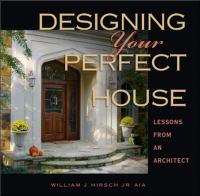 Designing your perfect house : lessons from an architect