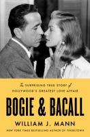 Bogie & Bacall : the surprising true story of Hollywood's greatest love affair