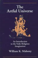 The artful universe : an introduction to the Vedic religious imagination