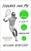 Federer and me : a story of obsession