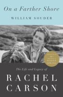 On a farther shore : the life and legacy of Rachel Carson