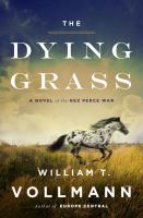 The Dying grass : a novel of the Nez Perce war