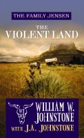 The violent land : the family Jensen